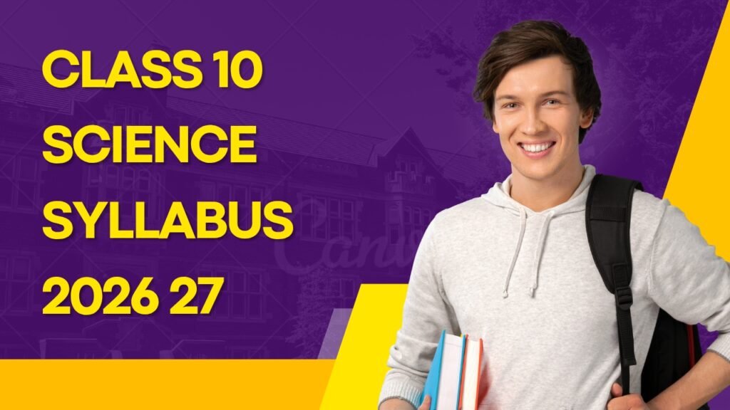 Class 10 Science Syllabus 2026 27 CBSE Complete Chapter Wise Guide