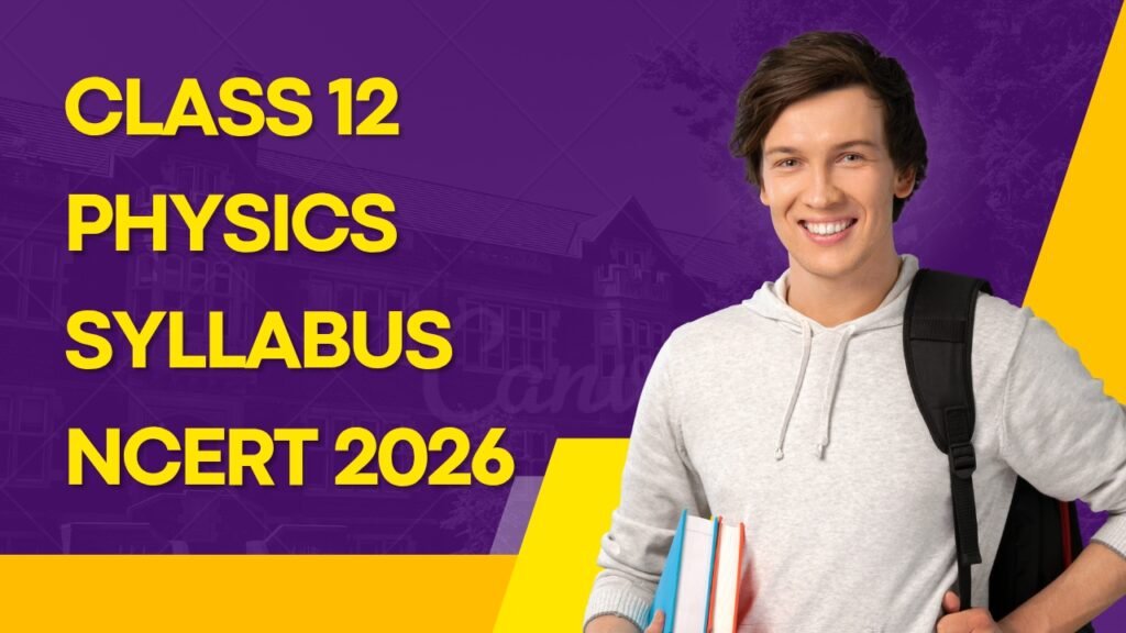 Class 12 Physics Syllabus NCERT 2026
