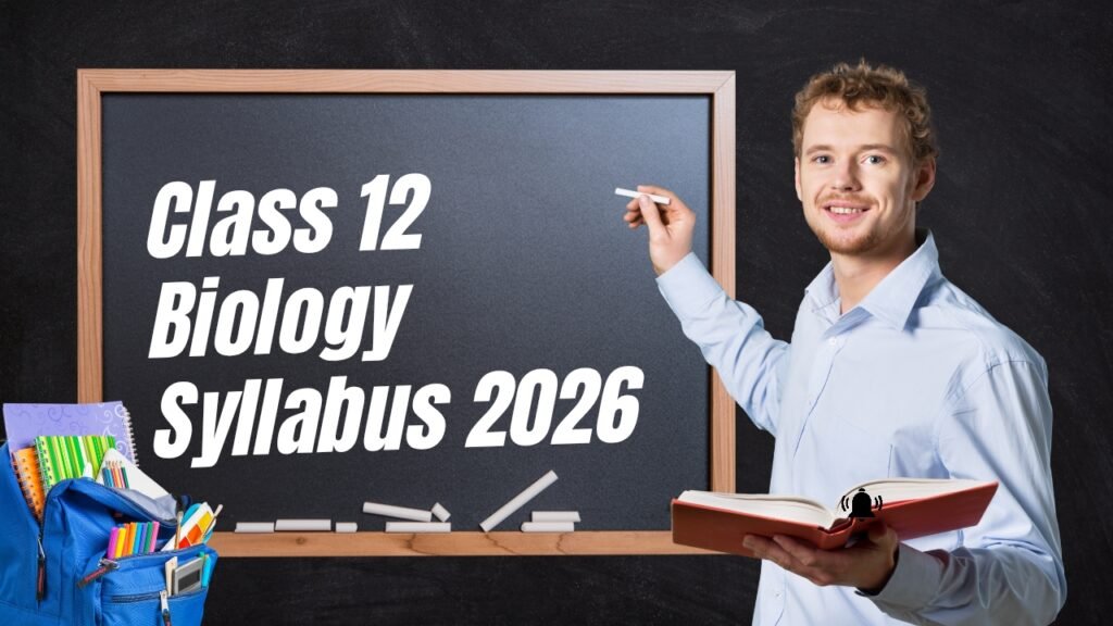 Class 12 Biology Syllabus 2026